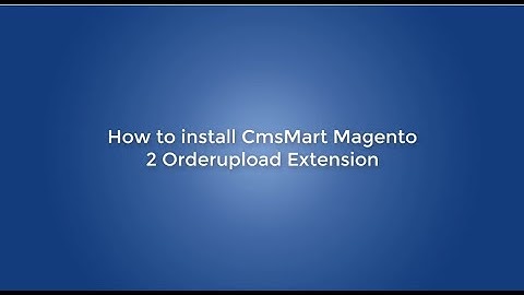 How to install Magento 2 order upload extension