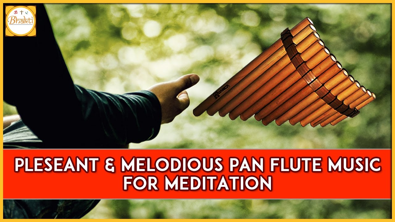 Melodious Pan Flute Music for Meditation Relaxing Instrumental Music