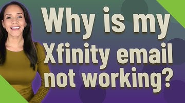 Why is my Xfinity email not working?