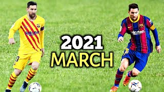 Lionel Messi Continues His Form - March 2021
