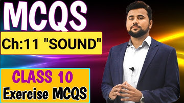 MCQS🔥|| Ch: 11 Sound ||Class 10 Physics | Multiple Choice Questions