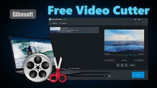 Gihosoft Free Video Editor - Free To Trim Video Without Watermark (New Release!) screenshot 3