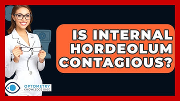 Is Internal Hordeolum Contagious? - Optometry Knowledge Base