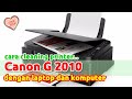 Cara cleaning printer canon g2010 lewat laptop