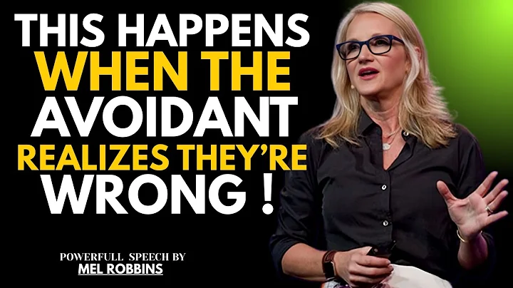 THIS HAPPENS WHEN THE AVOIDANT REALIZES THEY'RE WRONG! | MEL ROBBINS MOTIVATION SPEECH|
