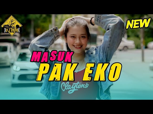 NEW LAGU PARTY 🌴 MASUK PAK EKO 🌴 DJ PAPA REMIX class=