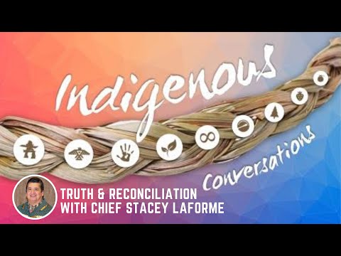 Indigenous Conversations Truth Reconciliation With Gimaa Chief Stacey Laforme