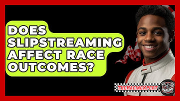 Does Slipstreaming Affect Race Outcomes? - The Racing Xpert