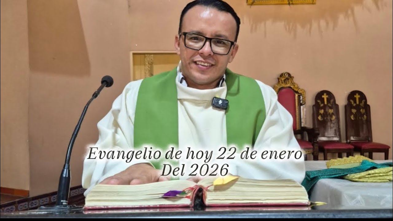 ￼ Evangelio de hoy, 22 de enero del  2026, con el padre Carlos Lara