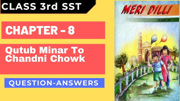 Class 3 Social Science | Ch 8 - Qutub Minar To Chandni chowk | Solutions | Meri Dilli