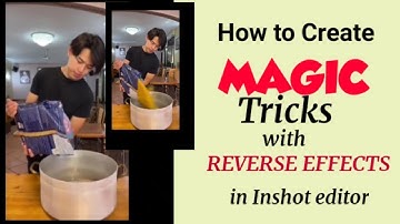 How to Create a Magic Trick with Reverse Effect / Inshot