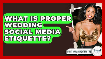 What Is Proper Wedding Social Media Etiquette? - Event Management Pro Tips