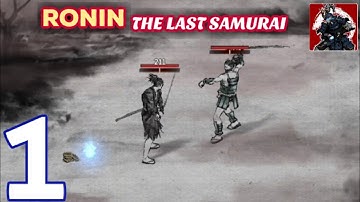 Ronin: The Last Samurai - Gameplay Walkthrough Part 1 (Android/iOS)