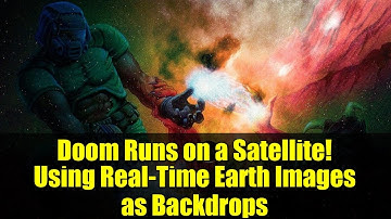 Doom Runs on a Satellite! Using Real-Time Earth Images as Backdrops