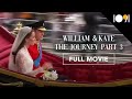 William & Kate: The Journey, Part 3 (FULL MOVIE)