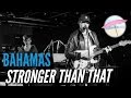 Bahamas - Stronger Than That (Live at the Edge)