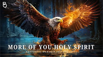 More Of You Holy Spirit: Prophetic worship Music instrumental