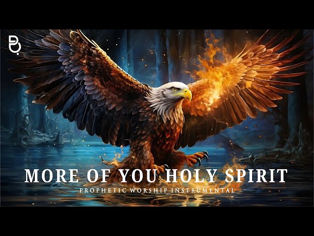 More Of You Holy Spirit: Prophetic worship Music instrumental class=