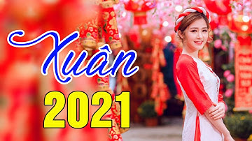 LK Câu Chuyện Đầu Năm - Nhạc Xuân 2021 Tết Đong Đầy - Liên Khúc Nhạc Xuân 2021 Hay Nhất
