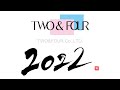TWO&FOUR 2022