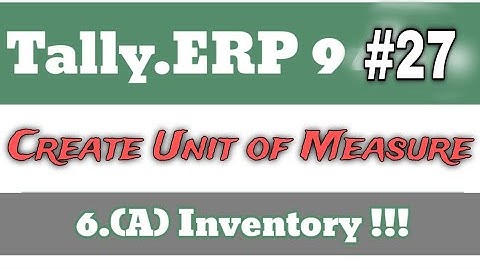 Create Measurement Units in Tally ERP in Hindi Part 27
