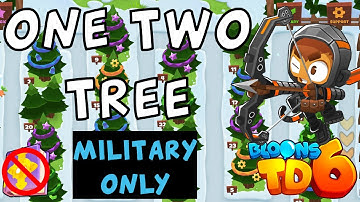 Bloons TD 6 | One Two Tree Military Only | No MK No Powers | Guide / Strategy