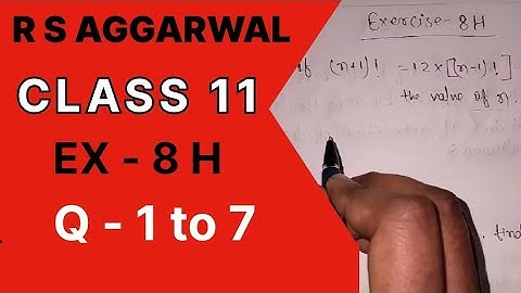 Permutation Ex 8H / Qno 1 to 7 R S Aggarwal Class 11th Math