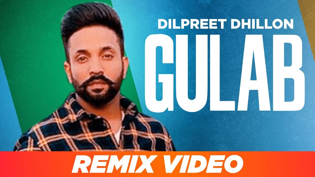 Gulab Remix  Remix By DJ Hans  Dilpreet Dhillon ft Goldy Desi Crew  Latest Remix Songs 2019