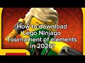 How to downloadplay Lego Ninjago Tournament of elements How to downloadplay Lego Ninjago Tournament of elements