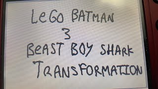 Lego Batman 3- Beast Boy (Shark) Transformation