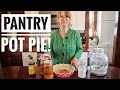 Cook with Me from the Pantry | Chicken Pot Pie with Home Canned Soup