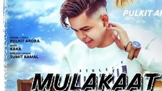 Mulakaat (Full song) - Pulkit Arora | kaka | latest haryanvi song 2020