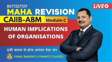 #240 | 9:30 PM CAIIB ABM | Human Implications of Organisations | 9 Sep by Kamal Sir