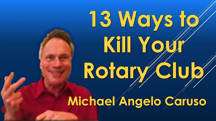 13 Ways to Kill Your Rotary Club | Michael Angelo ...