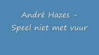 André Hazes - Speel niet met vuur chords