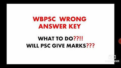 WBPSC WRONG ANSWER KEY PROBLEM AND SOLUTION
