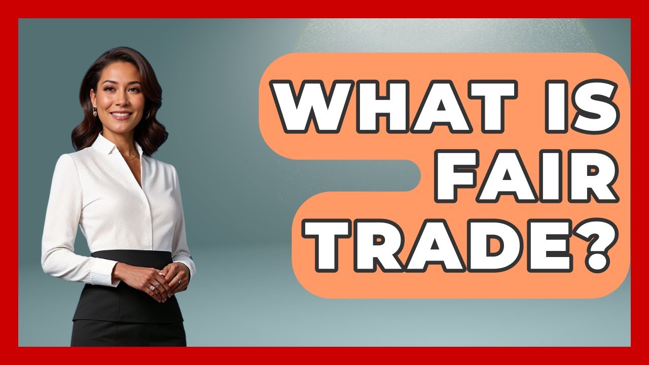 What Is Fair Trade? - The Ethical Compass - YouTube