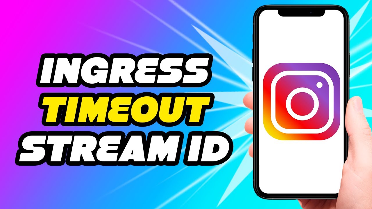 Ingress Timeout Stream ID Instagram EASY FIX! - YouTube