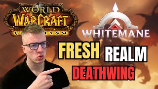 Fresh CATACLYSM Realm Deathwing & FUTURE of WHITEMANE