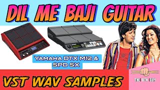 Dil Me Baji Guitar || Custom Wav Samples || Yamaha DTX M12
