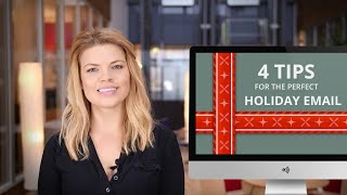 4 Tips for the Perfect Holiday Email