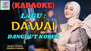 Dawai Karaoke | Karaoke Dangdut  | Cover PA 600