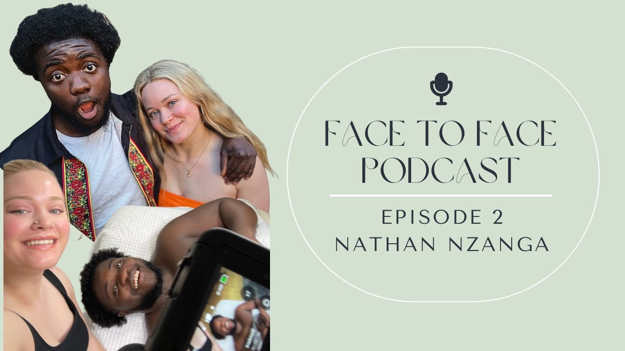 Face To Face Podcast - Episode 2 with Nathan Nzanga