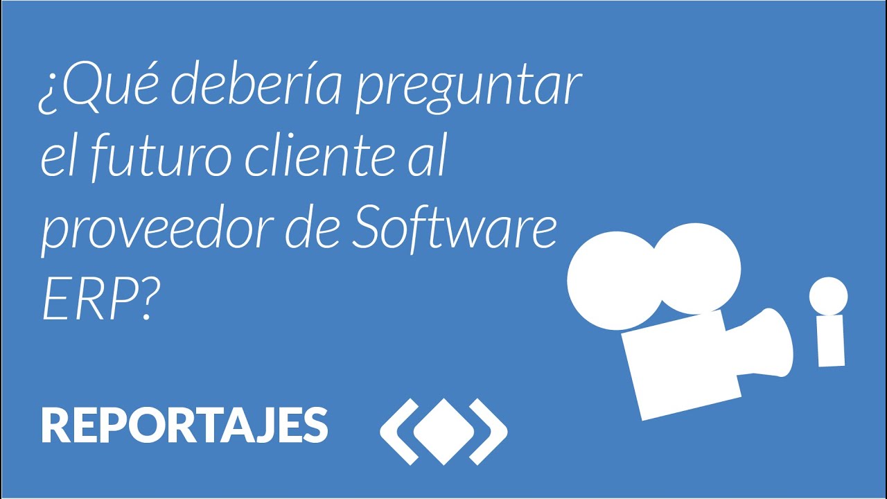 ¿Qué debería preguntar el futuro cliente al proveedor de Software ERP? YouTube ¿Qué debería preguntar el futuro cliente al proveedor de Software ERP? YouTube