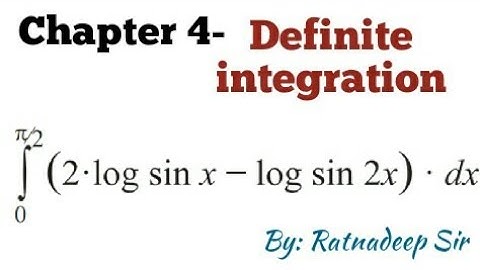Integration(2log sin x–log sin2x) dx from 0 to pi/2