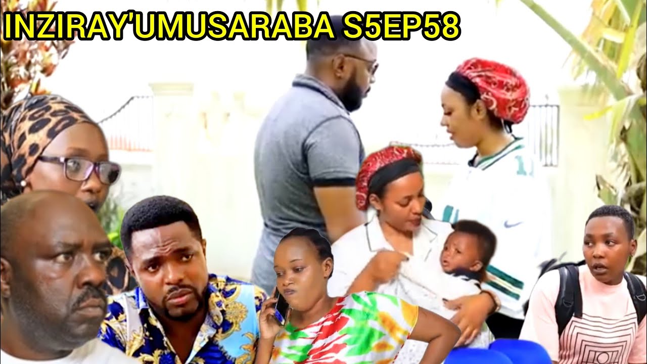 INZIRAY'UMUSARABA S5 EP58(ayiwee KAMARADE yaramazekubwira inkurunziza IRIBAGIZA ark bimukozeho)