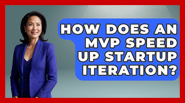 How Does An MVP Speed Up Startup Iteration? - Founders Supporting Founders