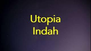 Utopia - Indah - Lirik River