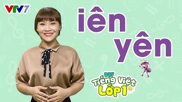 Bài 17: Vần iên, yên | TIẾNG VIỆT 1 | VTV7