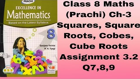 Class 8 #Maths (Prachi) Ch-3 #Squares, Square Roots, Cubes, Cube Roots #Assignment 3.2# Q7,8,9